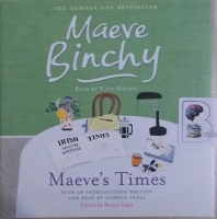 Maeve's Times written by Maeve Binchy performed by Kate Binchy and Gordon Snell on Audio CD (Unabridged)